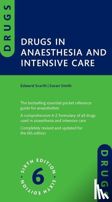 Scarth, Edward (Consultant in Anaesthesia and Intensive Care Medicine, Smith, Susan (Formerly Consultant in Anaesthesia and Intensive Care - Drugs in Anaesthesia and Intensive Care