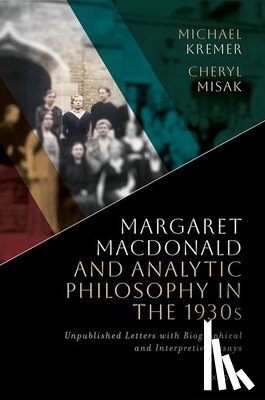 Kremer, Michael (Mary R. Morton Distinguished Service Professor of Philosophy, Misak, Cheryl (University Professor and Professor of Philosophy - Margaret Macdonald and Analytic Philosophy in the 1930s