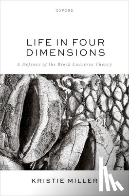 Miller, Kristie (Challis Professor of Philosophy - Life in Four Dimensions