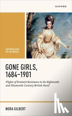 Gilbert, Nora (Associate Professor of English, Associate Professor of English, University of North Texas) - Gone Girls, 1684-1901