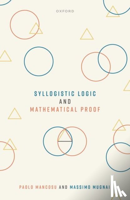 Mancosu, Prof Paolo (University of California, Mugnai, Prof Massimo (Scuola Normale Superiore) - Syllogistic Logic and Mathematical Proof
