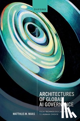 Maas, Matthijs M. (Senior Research Fellow - Architectures of Global AI Governance