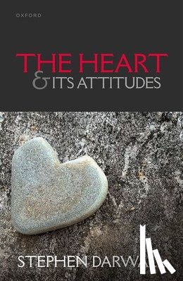 Darwall, Stephen (Andrew Downey Orrick Professor of Philosophy - The Heart and its Attitudes