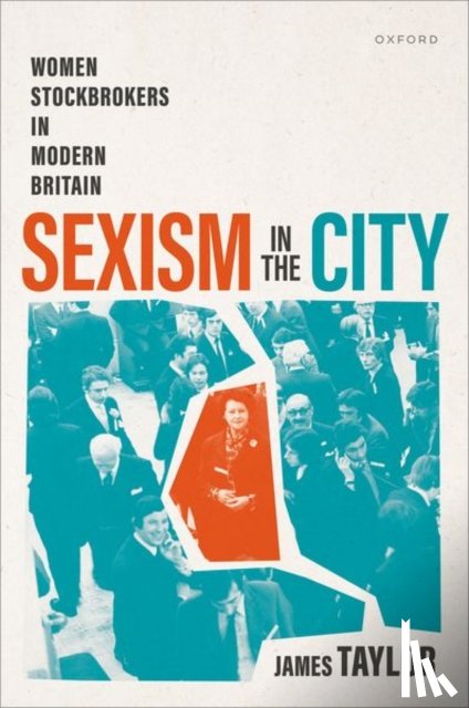 Taylor, James (Professor in Modern British History - Sexism in the City