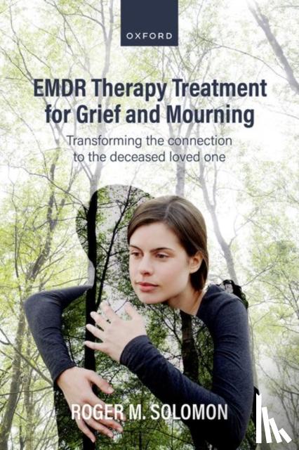 Solomon, Roger M. (Program Director, Program Director, EMDR Institute) - EMDR Therapy Treatment for Grief and Mourning