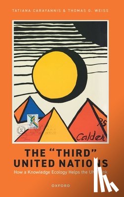 Carayannis, Tatiana, Weiss, Thomas G. - The 'Third' United Nations