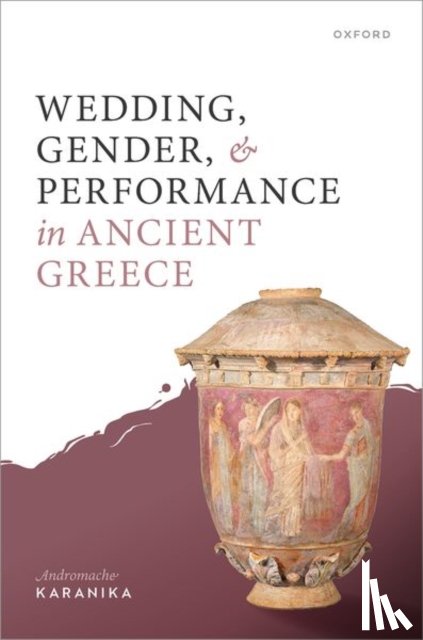 Karanika, Andromache (Associate Professor and Chair of Classics - Wedding, Gender, and Performance in Ancient Greece
