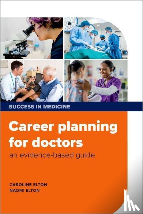 Elton, Dr Caroline (Associate Professor of Medical Education and Careers Lead, Elton, Dr Naomi (Systemic Therapist and Retired Consultant Psychiatrist - Career planning for doctors
