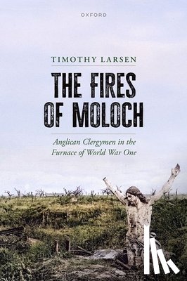 Larsen, Timothy (McManis Professor of Christian Thought and Professor of History - The Fires of Moloch