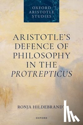 Hildebrandt, Ronja (TU Dortmund University) - Aristotle's Defence of Philosophy in the Protrepticus