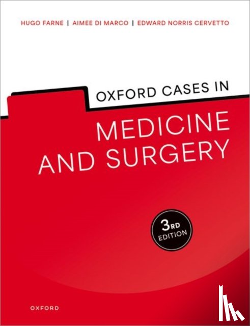 Farne, Dr Hugo (Consultant in Respiratory & General Internal Medicine, di Marco, Ms Aimee (Consultant in Endocrine and General Surgery, Norris Cervetto, Dr Edward (Consultant in Emergency & Prehospital Medicine - Oxford Cases in Medicine and Surgery