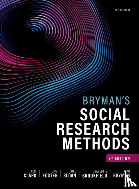 Clark, Tom (Lecturer in Research Methods, Foster, Liam (Professor in Social Policy, Sloan, Luke (Professor and Head of the School of Social Sciences, Brookfield, Charlotte (Reader in Social Sciences - Bryman's Social Research Methods
