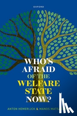 Hemerijck, Anton (Professor of Political Science and Sociology, Matsaganis, Manos (Professor of Public Finance - Who's Afraid of the Welfare State Now?