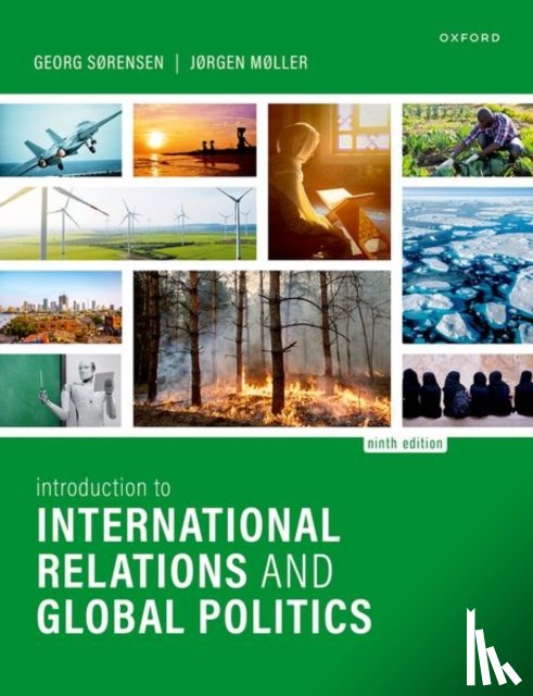 Sørensen, Georg (Professor Emeritus of Political Science at the University of Aarhus), Møller, Jørgen (Professor of Political Science at the University of Aarhus) - Introduction to International Relations and Global Politics