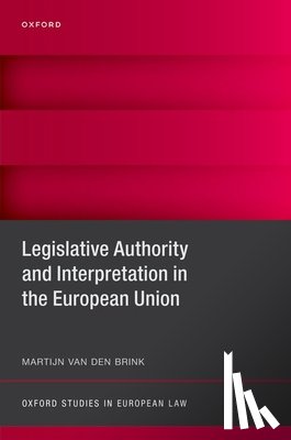 van den Brink, Martijn (Postdoctoral Fellow - Legislative Authority and Interpretation in the European Union