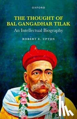 Upton, Robert E. (Marie Sklodowska-Curie Global Fellow at Ca' Foscari University of Venice) - The Thought of Bal Gangadhar Tilak