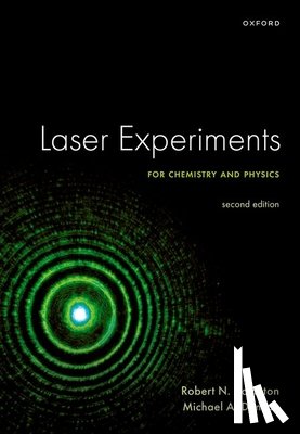 Compton, Prof Robert N. (Professor Emeritus of Physics and Chemistry, Duncan, Prof Michael A. (Professor in Department of Chemistry - Laser Experiments for Chemistry and Physics, Second Edition