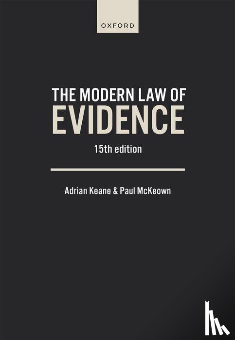 Keane, Adrian (Emeritus Professor of Law, McKeown, Paul (Associate Professor of Law - The Modern Law of Evidence
