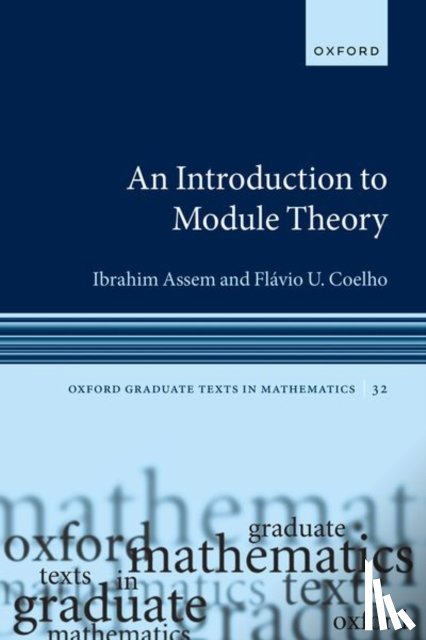Assem, Ibrahim (Emeritus Professor, Coelho, Flavio U. (Professor of Mathematics - An Introduction to Module Theory