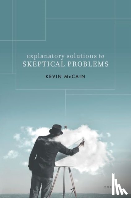 McCain, Kevin (Professor of Philosophy - Explanatory Solutions to Skeptical Problems