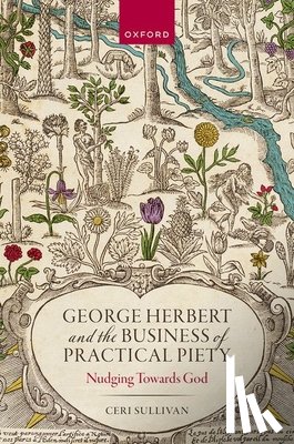 Sullivan, Ceri (Professor of English Literature - George Herbert and the Business of Practical Piety