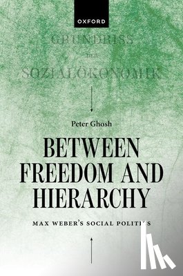 Ghosh, Peter (Professor of the History of Ideas - Between Freedom and Hierarchy