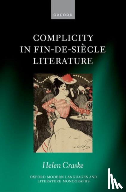 Craske, Helen (Junior Research Fellow in Modern Languages - Complicity in Fin-de-siecle Literature