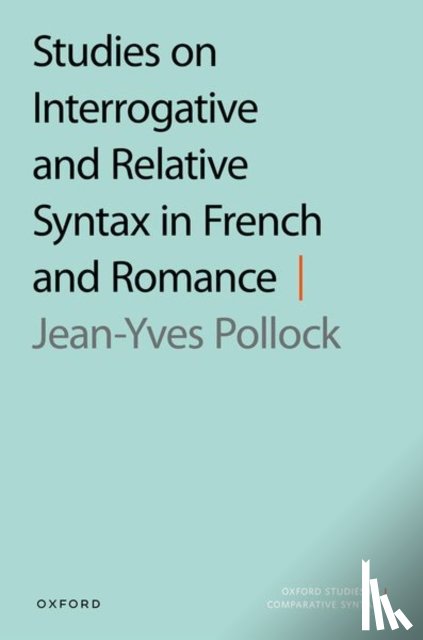 Pollock, Jean-Yves (Emeritus Professor - Studies on Interrogative and Relative Syntax in French and Romance