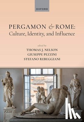 Nelson, Thomas J. - Pergamon and Rome: Culture, Identity, and Influence