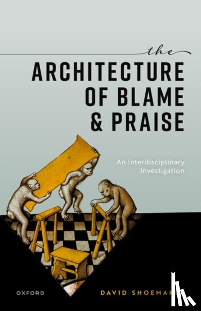 Shoemaker, David (Professor - The Architecture of Blame and Praise