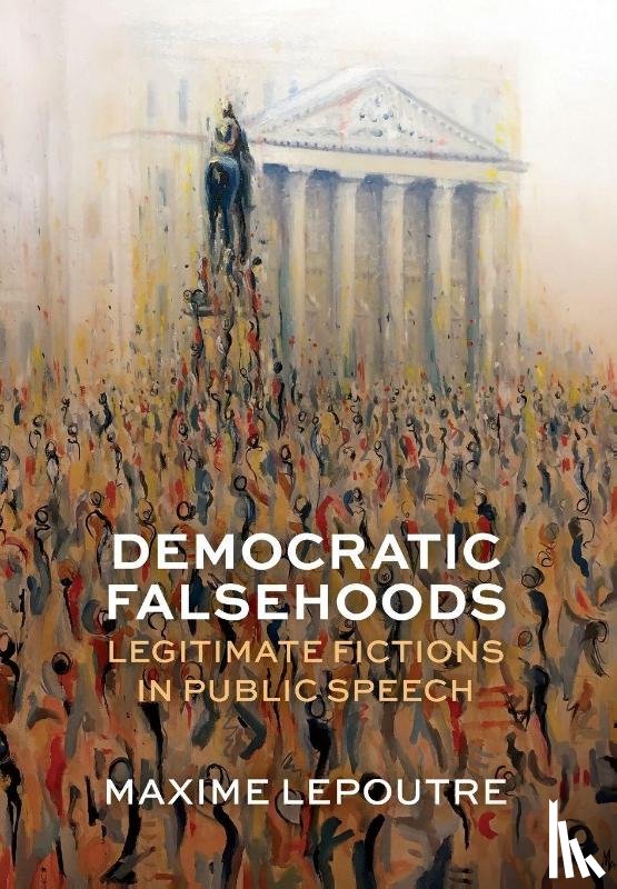 Lepoutre, Maxime (Associate Professor in Political Theory - Democratic Falsehoods