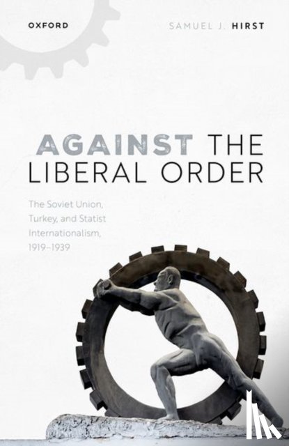 Hirst, Samuel J. (Assistant Professor of International Relations - Against the Liberal Order