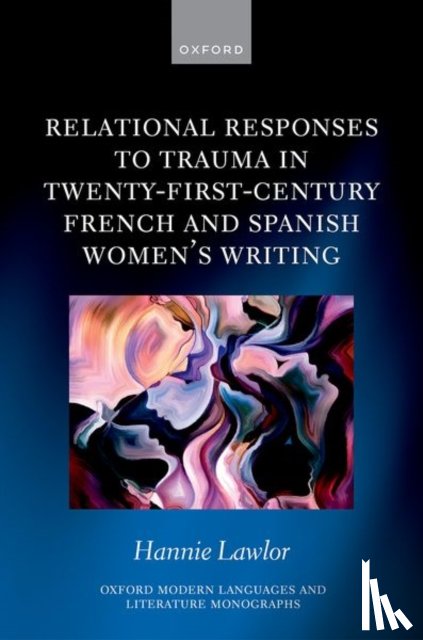 Lawlor, Hannie (Associate Professor - Relational Responses to Trauma in Twenty-First-Century French and Spanish Women's Writing