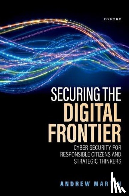 Martin, Andrew (Professor of Systems Security - Securing the Digital Frontier
