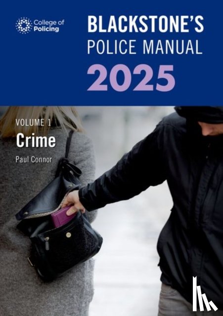 Connor, Paul (Police Training Consultant) - Blackstone's Police Manual Volume 1: Crime 2025