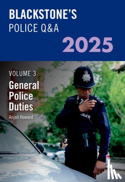 Howard, Ms Anjali (Detective Inspector - Blackstone's Police Q&A's Volume 3: General Police Duties 2025