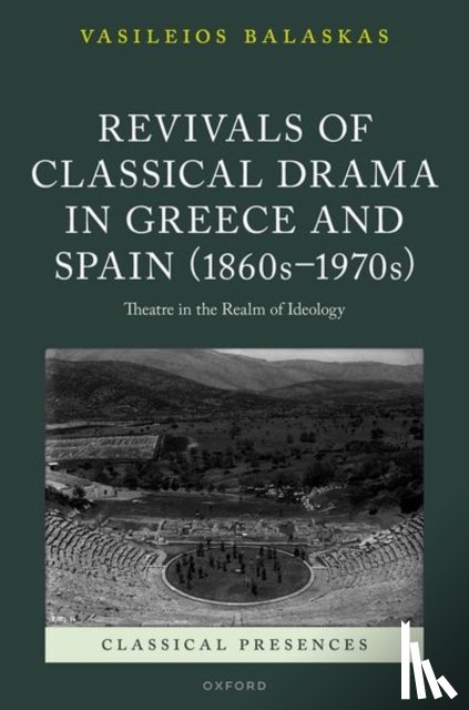 Balaskas, Vasileios (Substitute Lecturer in Modern Greek Studies - Revivals of Classical Drama in Greece and Spain (1860s–1970s)