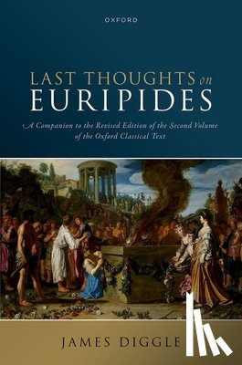 Diggle, James - Last Thoughts on Euripides