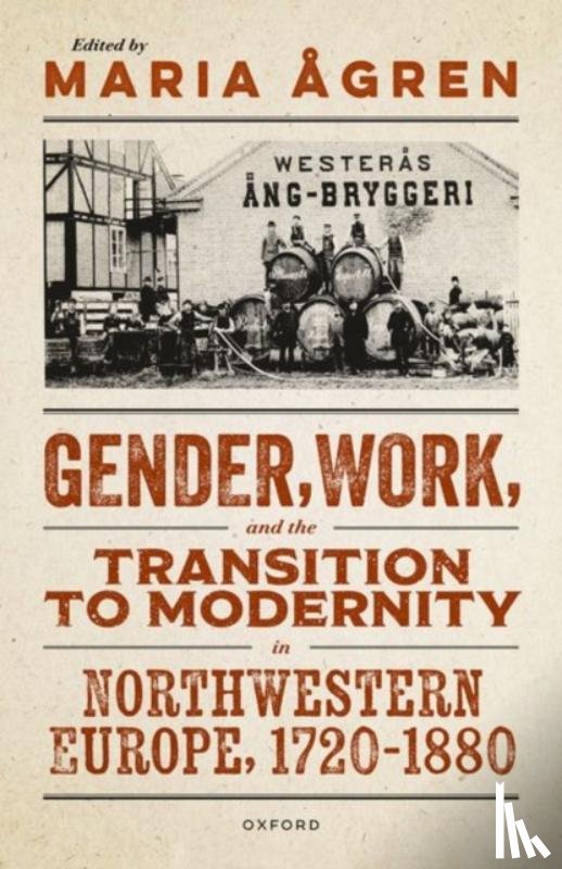 - Gender, Work, and the Transition to Modernity in Northwestern Europe, 1720–1880