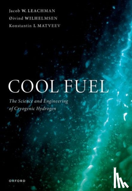 Leachman, Jacob W. (Professor of Mechanical Engineering, Wilhelmsen, Øivind (Professor of Chemistry, Matveev, Konstantin I. (Professor - Cool Fuel