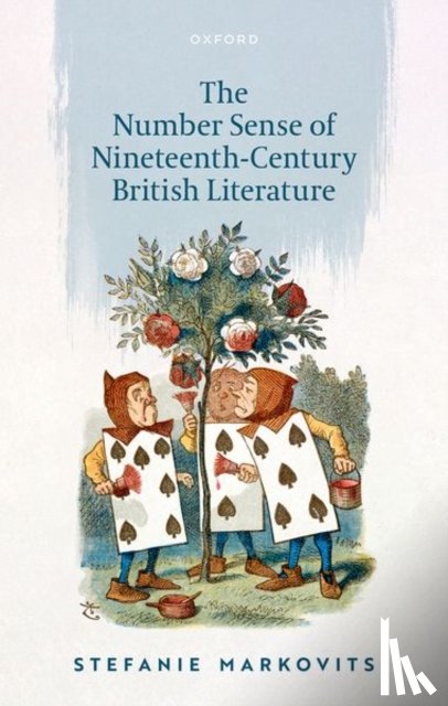 Markovits, Stefanie (Professor of English - The Number Sense of Nineteenth-Century British Literature