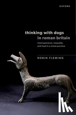Fleming, Robin (Professor of History - Thinking with Dogs in Roman Britain