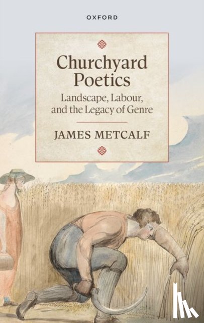 Metcalf, James (Lecturer in Eighteenth-Century English Literature - Churchyard Poetics