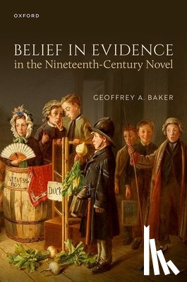 Baker, Geoffrey A. (Associate Professor - Belief in Evidence in the Nineteenth-Century Novel