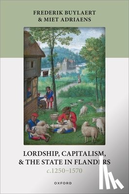 Buylaert, Frederik (Professor in social history, Adriaens, Miet - Lordship, Capitalism, and the State in Flanders (c. 1250–1570)