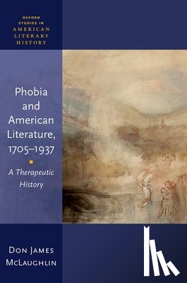 McLaughlin, Don James (Assistant Professor of English - Phobia and American Literature, 1705–1937