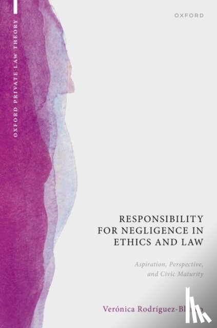 Rodriguez-Blanco, Veronica (Professor of Moral and Political Philosophy (Jurisprudence) - Responsibility for Negligence in Ethics and Law