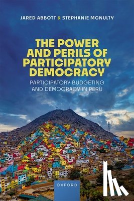 Abbott, Jared (Assistant Professor of Political Science, McNulty, Stephanie L. (The Honorable John C. and Katherine Kunkel Professor of Government - The Power and Perils of Participatory Democracy