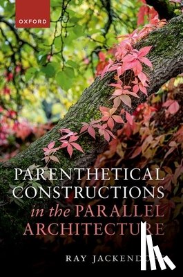 Jackendoff, Ray (Seth Merrin Professor of Philosophy Emeritus - Parenthetical Constructions in the Parallel Architecture