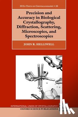 Helliwell, John R. (Emeritus Professor - Precision and Accuracy in Biological Crystallography, Diffraction, Scattering, Microscopies, and Spectroscopies